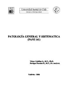 PATOLOGÍA GENERAL Y SISTEMATICA (PANI 141) Víctor Cubillos G., M.V., Ph.D. Enrique Paredes H., M.V., Dr. med.vet